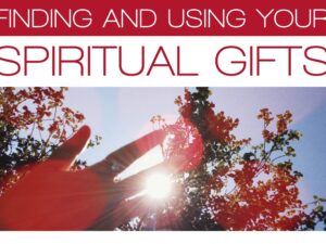 Finding & Using Spirtual Gifts